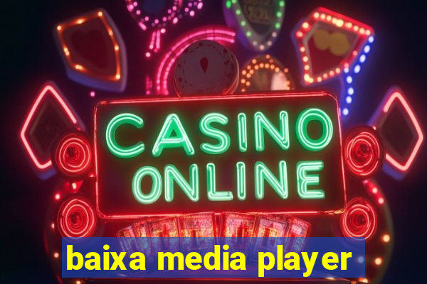 baixa media player